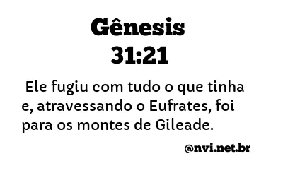 GÊNESIS 31:21 NVI NOVA VERSÃO INTERNACIONAL