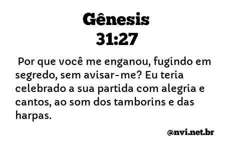 GÊNESIS 31:27 NVI NOVA VERSÃO INTERNACIONAL