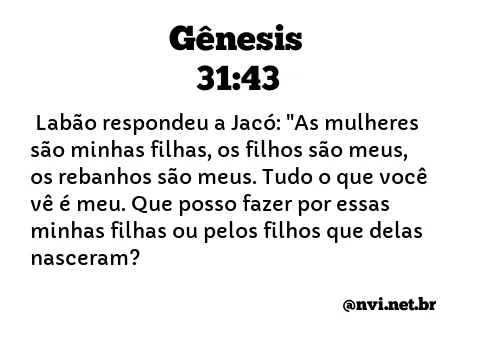 GÊNESIS 31:43 NVI NOVA VERSÃO INTERNACIONAL