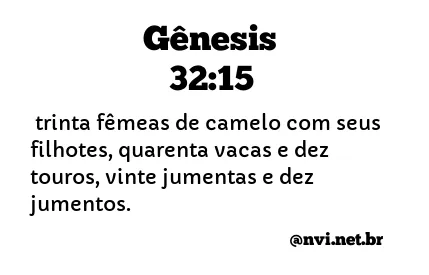 GÊNESIS 32:15 NVI NOVA VERSÃO INTERNACIONAL