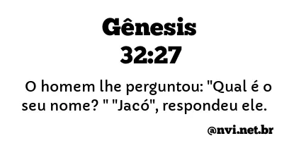 GÊNESIS 32:27 NVI NOVA VERSÃO INTERNACIONAL