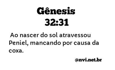 GÊNESIS 32:31 NVI NOVA VERSÃO INTERNACIONAL