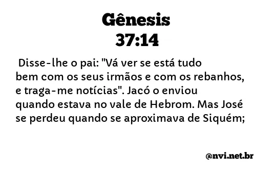 GÊNESIS 37:14 NVI NOVA VERSÃO INTERNACIONAL