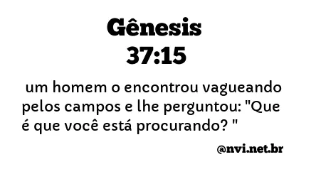 GÊNESIS 37:15 NVI NOVA VERSÃO INTERNACIONAL