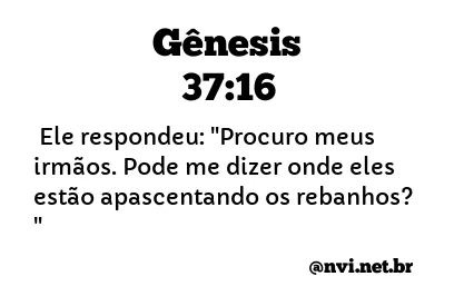 GÊNESIS 37:16 NVI NOVA VERSÃO INTERNACIONAL