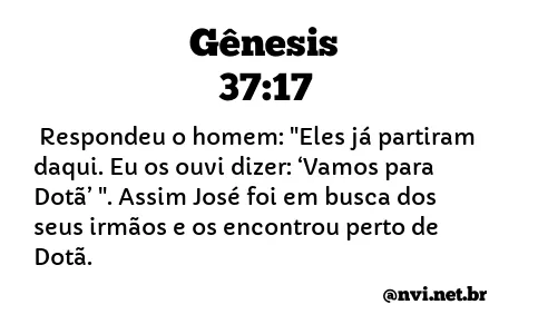 GÊNESIS 37:17 NVI NOVA VERSÃO INTERNACIONAL