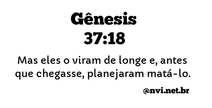 GÊNESIS 37:18 NVI NOVA VERSÃO INTERNACIONAL