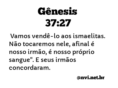 GÊNESIS 37:27 NVI NOVA VERSÃO INTERNACIONAL