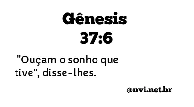 GÊNESIS 37:6 NVI NOVA VERSÃO INTERNACIONAL