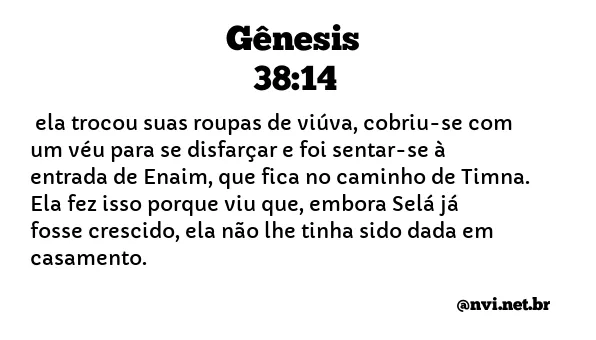 GÊNESIS 38:14 NVI NOVA VERSÃO INTERNACIONAL