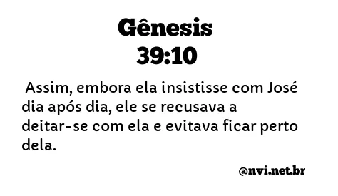 GÊNESIS 39:10 NVI NOVA VERSÃO INTERNACIONAL