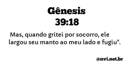 GÊNESIS 39:18 NVI NOVA VERSÃO INTERNACIONAL