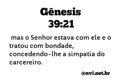 GÊNESIS 39:21 NVI NOVA VERSÃO INTERNACIONAL