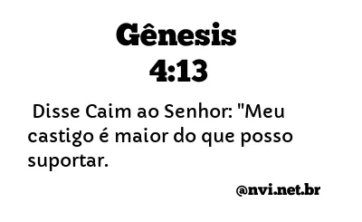 GÊNESIS 4:13 NVI NOVA VERSÃO INTERNACIONAL