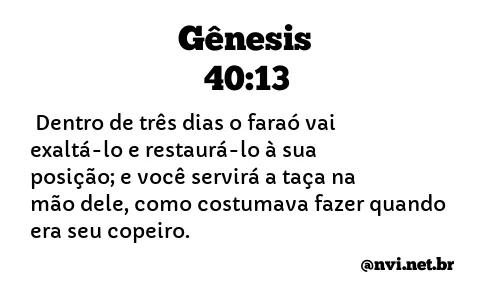 GÊNESIS 40:13 NVI NOVA VERSÃO INTERNACIONAL