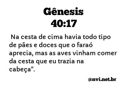 GÊNESIS 40:17 NVI NOVA VERSÃO INTERNACIONAL