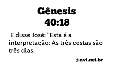 GÊNESIS 40:18 NVI NOVA VERSÃO INTERNACIONAL