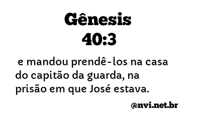 GÊNESIS 40:3 NVI NOVA VERSÃO INTERNACIONAL