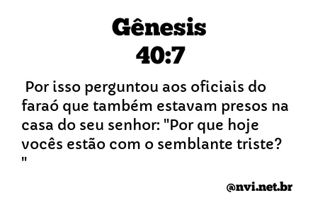 GÊNESIS 40:7 NVI NOVA VERSÃO INTERNACIONAL