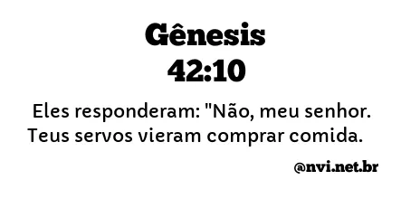 GÊNESIS 42:10 NVI NOVA VERSÃO INTERNACIONAL