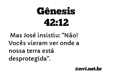 GÊNESIS 42:12 NVI NOVA VERSÃO INTERNACIONAL