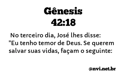 GÊNESIS 42:18 NVI NOVA VERSÃO INTERNACIONAL