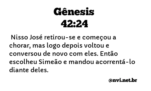 GÊNESIS 42:24 NVI NOVA VERSÃO INTERNACIONAL