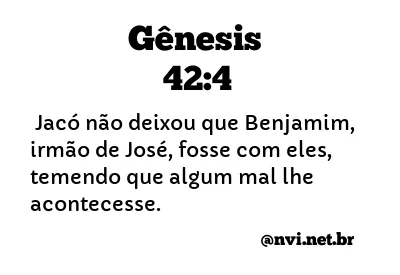 GÊNESIS 42:4 NVI NOVA VERSÃO INTERNACIONAL