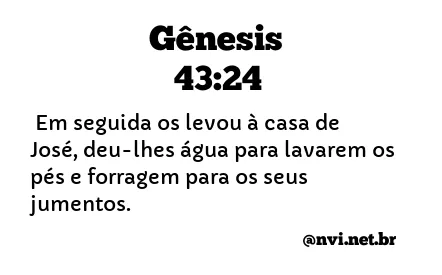 GÊNESIS 43:24 NVI NOVA VERSÃO INTERNACIONAL