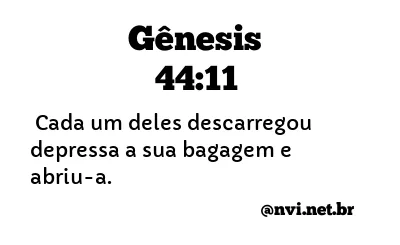 GÊNESIS 44:11 NVI NOVA VERSÃO INTERNACIONAL