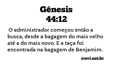 GÊNESIS 44:12 NVI NOVA VERSÃO INTERNACIONAL