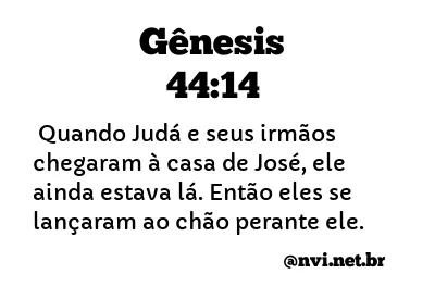 GÊNESIS 44:14 NVI NOVA VERSÃO INTERNACIONAL