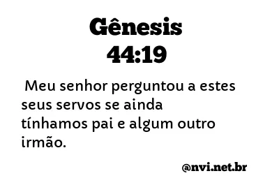 GÊNESIS 44:19 NVI NOVA VERSÃO INTERNACIONAL