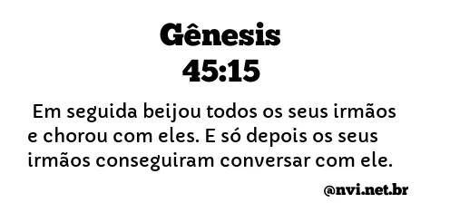 GÊNESIS 45:15 NVI NOVA VERSÃO INTERNACIONAL