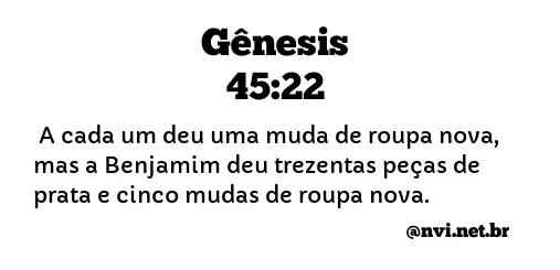GÊNESIS 45:22 NVI NOVA VERSÃO INTERNACIONAL