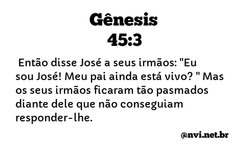 GÊNESIS 45:3 NVI NOVA VERSÃO INTERNACIONAL