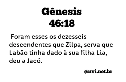 GÊNESIS 46:18 NVI NOVA VERSÃO INTERNACIONAL