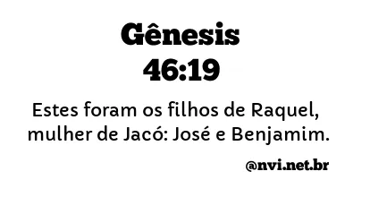 GÊNESIS 46:19 NVI NOVA VERSÃO INTERNACIONAL