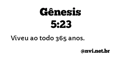 GÊNESIS 5:23 NVI NOVA VERSÃO INTERNACIONAL