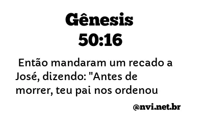 GÊNESIS 50:16 NVI NOVA VERSÃO INTERNACIONAL