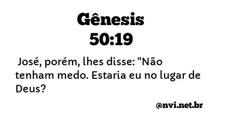 GÊNESIS 50:19 NVI NOVA VERSÃO INTERNACIONAL