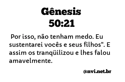 GÊNESIS 50:21 NVI NOVA VERSÃO INTERNACIONAL