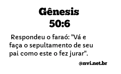 GÊNESIS 50:6 NVI NOVA VERSÃO INTERNACIONAL