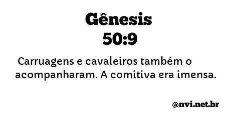 GÊNESIS 50:9 NVI NOVA VERSÃO INTERNACIONAL