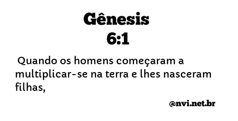 GÊNESIS 6:1 NVI NOVA VERSÃO INTERNACIONAL