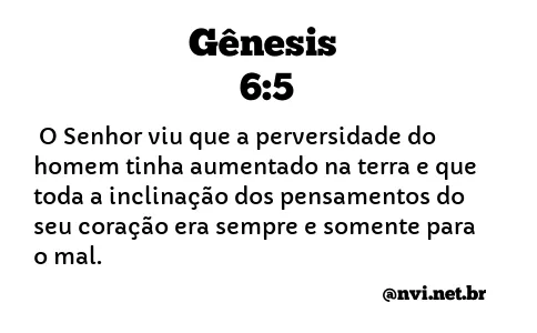 GÊNESIS 6:5 NVI NOVA VERSÃO INTERNACIONAL