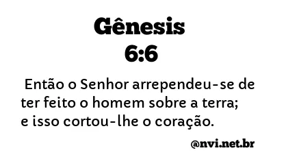 GÊNESIS 6:6 NVI NOVA VERSÃO INTERNACIONAL