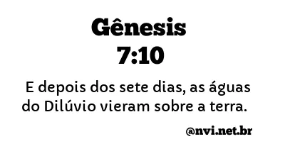 GÊNESIS 7:10 NVI NOVA VERSÃO INTERNACIONAL