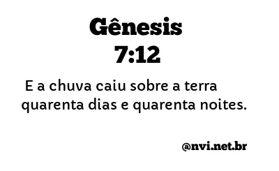 GÊNESIS 7:12 NVI NOVA VERSÃO INTERNACIONAL