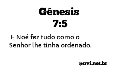 GÊNESIS 7:5 NVI NOVA VERSÃO INTERNACIONAL